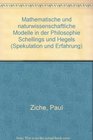Mathematische und naturwissenschaftliche Modelle in der Philosophie Schellings und Hegels