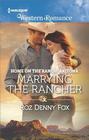 Marrying the Rancher (Home on the Ranch) (Harlequin Western Romance, No 1663)