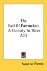 The Earl Of Pawtucket A Comedy In Three Acts