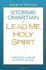Lead Me, Holy Spirit Book of Prayers: Longing to Hear the Voice of God