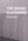 Drama Classroom  Action Reflection Transformation