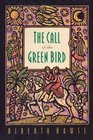 The Call of the Green Bird