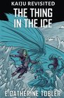 The Thing In The Ice