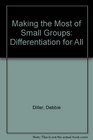 Making the Most of Small Groups Differentiation for All