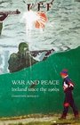 War and Peace Ireland Since the 1960s