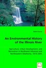 An Environmental History of the Illinois River Agriculture Urban Development and Recreation in Northwest Arkansas and Northeastern Oklahoma 18182005