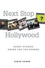 Next Stop Hollywood Short Stories Bound for the Screen