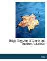 Baily's Magazine of Sports and Pastimes Volume XL