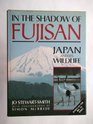 In the Shadow of Fujisan  Japan and Its Wildlife