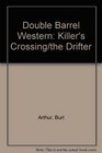 Double Barrel Western Killer's Crossing/the Drifter