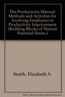 Productivity Manual Methods and Activities for Involving Employees in Productivity Improvement