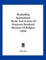 Bookselling Spiritualized Books And Articles Of Stationery Rendered Monitors Of Religion