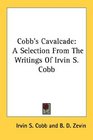 Cobb's Cavalcade A Selection From The Writings Of Irvin S Cobb