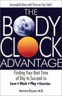 The Body Clock Advantage Finding Your Best Time of Day to Succeed In Love Work Play Exercise