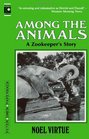 Among The Animals A Zookeeper's Story