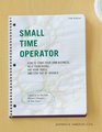 Small Time Operator How to Start Your Own Business Keep Your Books Pay Your Taxes and Stay Out of Trouble