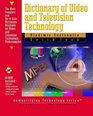 Dictionary of Video  Television Technology First Edition