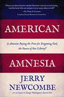 American Amnesia Is America Paying the Price for Forgetting God the Source of Our Liberty