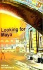 Looking for Maya