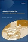 The Empowered Self Law and Society in an Age of Individualism