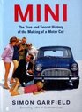 Mini The True and Secret History of the Making of a Motor Car