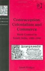 Contraception, Colonialism and Commerce (The History of Medicine in Context)