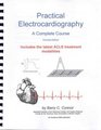 Practical Electrocardiography A Complete Course Concise Edition Includes the Latest ACLS Treatment Modalities
