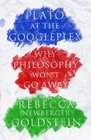 Plato at the Googleplex Why Philosophy Won't Go Away