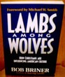 Lambs Among Wolves How Christians are Influencing American Culture