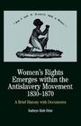 Women's Rights Emerges Within the AntiSlavery Movement 18301870  A Brief History with Documents