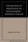Introduction to electronics for technologists  solutions manual
