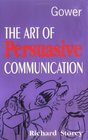 The Art of Persuasive Communication