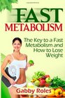 Fast Metabolism The Key to a Fast Metabolism and How to Lose Weight