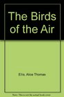 The Birds of the Air