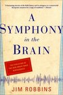 A Symphony in the Brain The Evolution of the New Brain Wave Biofeedback