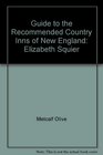 Guide to the Recommended Country Inns of New England Elizabeth Squier