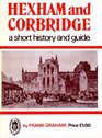 Hexham and Corbridge A Short History and Guide