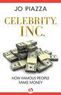 Celebrity Inc How Famous People Make Money