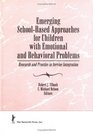 Emerging SchoolBased Approaches for Children With Emotional and Behavioral Problems Research and Practice in Service Integration