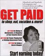 Get Paid to Shop, Eat, Vacation, and More!
