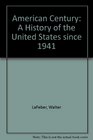 The American Century A History of the United States Since 1941
