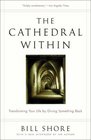 The Cathedral Within  Transforming Your Life by Giving Something Back