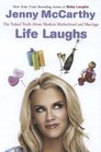 Life Laughs The Naked Truth about Motherhood Marriage and Moving On