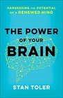 The Power of Your Brain Harnessing the Potential of a Renewed Mind