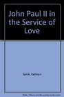 John Paul II in the Service of Love