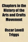 Chapters in the History of the Arts and Crafts Movement