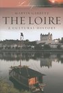 The Loire A Cultural History