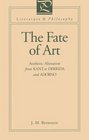 The Fate of Art Aesthetic Alienation from Kant to Derrida and Adorno