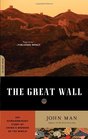The Great Wall The Extraordinary Story of China's Wonder of the World