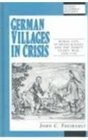 German Villages in Crisis Rural Life in HesseKassel and the Thirty Years' War 15801720